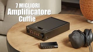 Top 7 Migliori Amplificatore Cuffie Acquistare