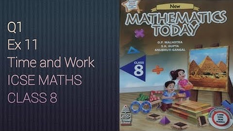Q1 Ex 11 Time and Work | ICSE Math Class 8 | New Mathematics today | OP Malhotra |