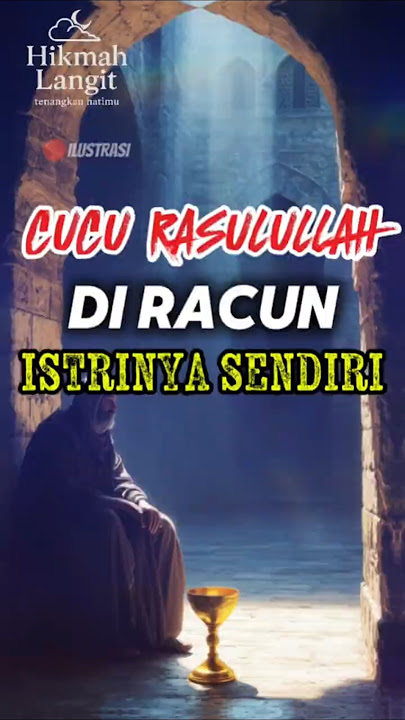 Cucu Rasulullah Diracun Istrinya Sendiri – Kisah Tragis Hasan bin Ali #kisahnabi #cucunabi