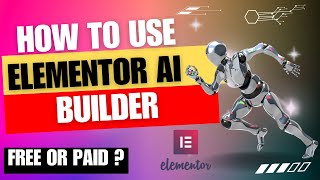 Elementor AI Builder | How to Use | Pricing | Build Website With AI