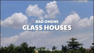 Bad Omens - Glass Houses (Lyrics) 🎵