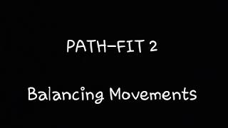 PATH-FIT 2 / Balancing Movements / Team Late ..