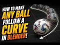 How to Make Any Ball Follow a Curve in Blender! [WORLD CUP 2026 EDITION]