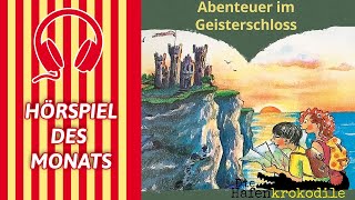 Die Hafenkrokodile - Abenteuer im Geisterschloss | HÖRSPIEL DES MONATS