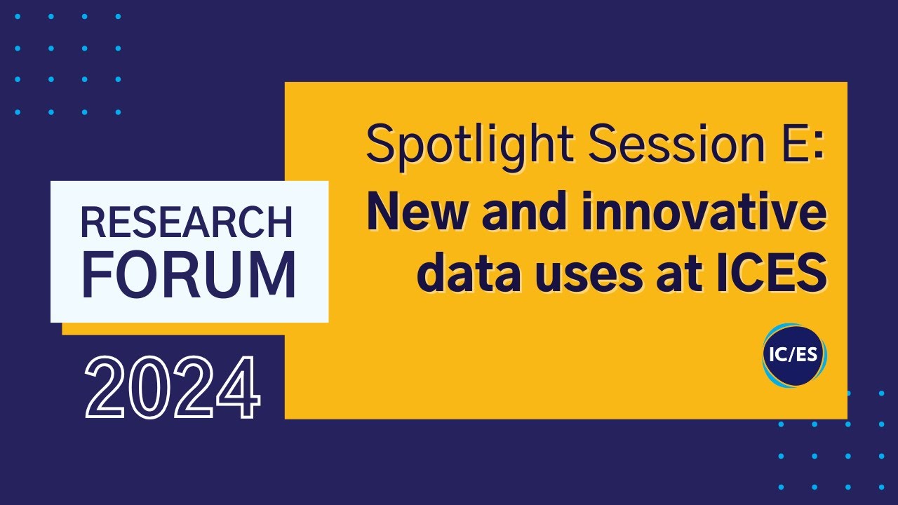 SPOTLIGHT SESSION E: New and innovative data uses at ICES - YouTube