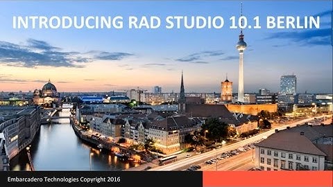 RAD Studio, Delphi and C++Builder 10.1 Berlin 新版本功能介紹 - 首場線上教學
