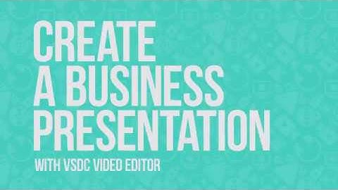 Create a business presentation with VSDC Free Video Editor