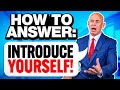 HOW TO INTRODUCE YOURSELF IN A JOB INTERVIEW! (Job Interview Tips!) Tell Me About Yourself!