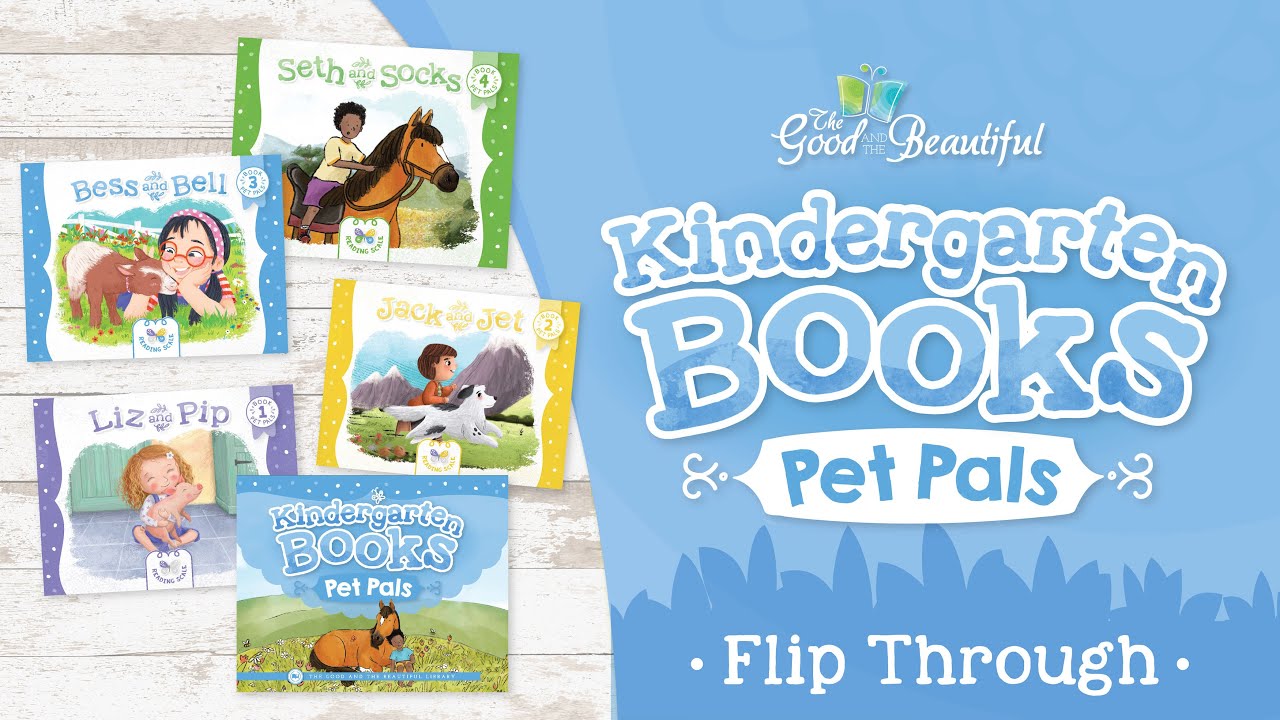 Kindergarten Books—Pet Pals | Flip Through | The Good and the Beautiful ...