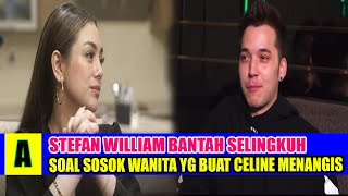 Stefan William Bantah Selingkuh, Klarifikasi Soal Sosok Wanita yang Buat Celine Evangelista Menangis