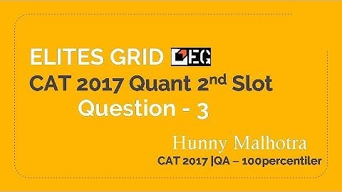 CAT 2017 Quant 3 (Slot 2) Solution Discussion