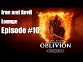 Anvil and Iron Lounge #10: Oblivion Pt.5 Gameplay is visible abour 38 minutes in