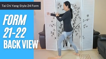 Tai Chi 24 Form, Forms 21-22 Turn Body to Deflect, Parry & Punch and Apparent Closing