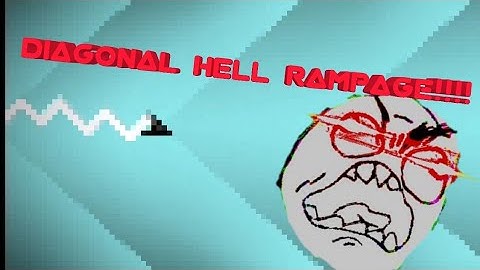 DIAGONAL HELL RAMPAGE!!!