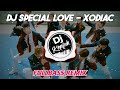 Dj special love  xodiac fullbass remix  dj kpop remix viral terbaru 2023  by dj koplak