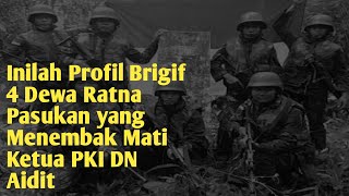 Inilah Profil Brigif 4 Dewa Ratna Pasukan yang Menembak Mati Ketua PKI DN Aidit