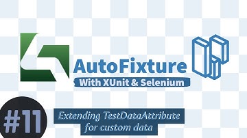 Part 11 - Extending TestDataAttribute for Custom data in XUnit with Selenium tests