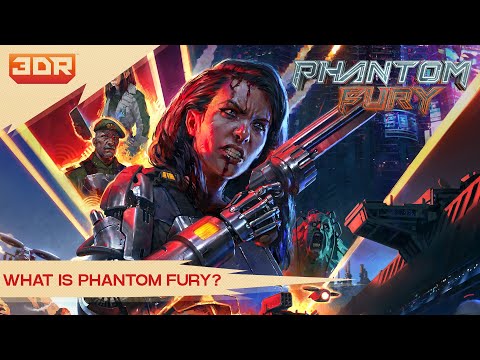 : What is Phantom Fury?