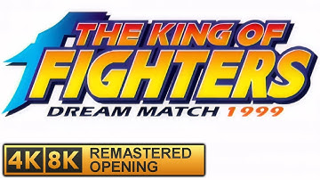 The King of Fighters: Dream Match 1999 - 𝙰𝙸 Remastered Opening | UHD 4K 8K