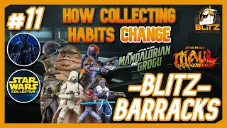 How Collecting Habits CHANGED! Mando & Grogu, Maul - Shadow Lord, & MORE! BLITZ BARRACKS #11
