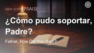 [Cántico nuevo | PRAISE] ¿Cómo pudo soportar, Padre? | Iglesia de Dios, Ahnsahnghong, Dios Madre