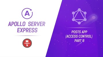 Apollo Server Express | Part 8 | Posts App Access Control