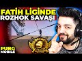 FATİH LİGİNDE ROZHOK SAVAŞI !! PUBG MOBİLE