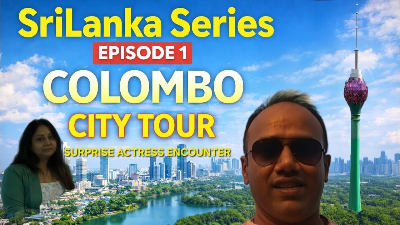 Srilanka series begins. Episode 1. Colombo City Tour.