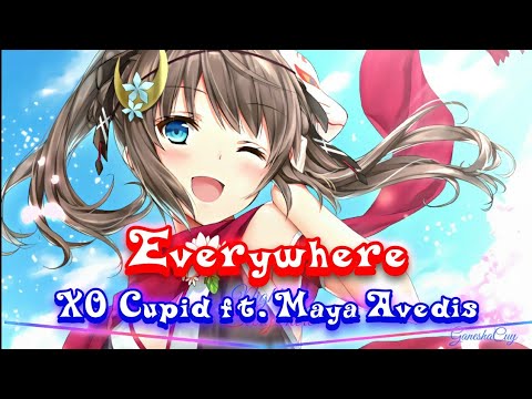nightcore everywhere xo cupid ft maya avedis youtube nightcore everywhere xo cupid ft maya avedis youtube