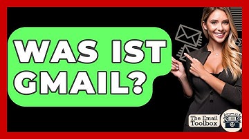 Was Ist Gmail? - TheEmailToolbox.com