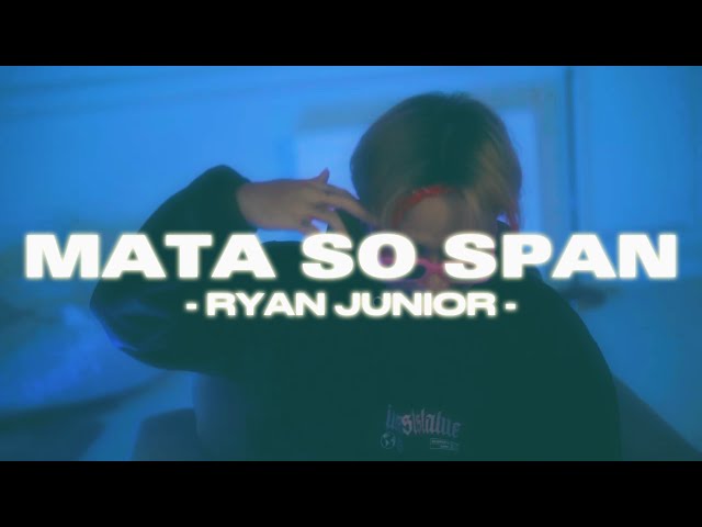 MATA SO SPAN - RYAN JUNIOR [Official Music Video] @EMTEGEMUSIC class=