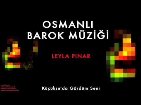 Leyla Pınar - Küçüksuda Gördüm Seni [ Osmanlı Barok Müziği © 2009 Kalan Müzik ]