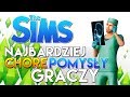 Najbardziej CHORE pomysły Graczy The Sims