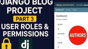 🔐 Django Blog Project Part 3 | User Roles & Permissions | Admin, Author, Visitor Dashboard