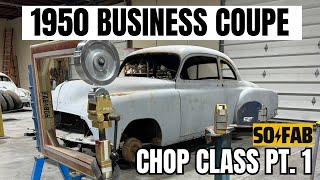 1950 Business Coupe: Chop Class Pt. 1