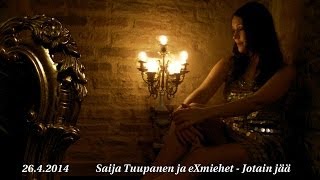 Saija Tuupanen ja eXmiehet - Jotain jää chords