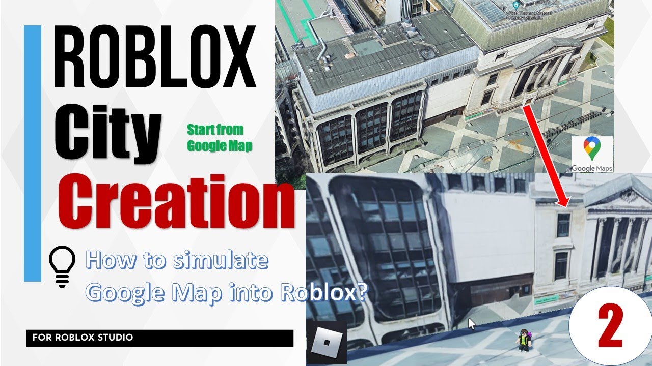 Roblox Tutorial for City Creation - Part 2 - City Design & Google Map 