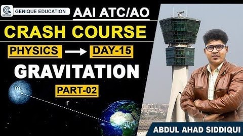 Day 15 II GRAVITATION II PART-02 II PHYSICS II Free Crash Course AAI ATC/AO for 2023