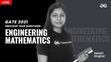 GATE 2021 | Previous year Questions | Engineering Maths | GeeksforGeeks GATE