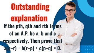 if the pth, qth and rth terms of an a.p. be a, b and c respectively. then prove that a(q–r)...