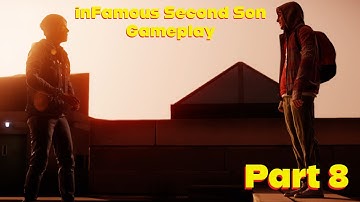 inFAMOUS Second Son™ Gameplay Part 8- NO COMMENTARY (Good Karma Playthrough)