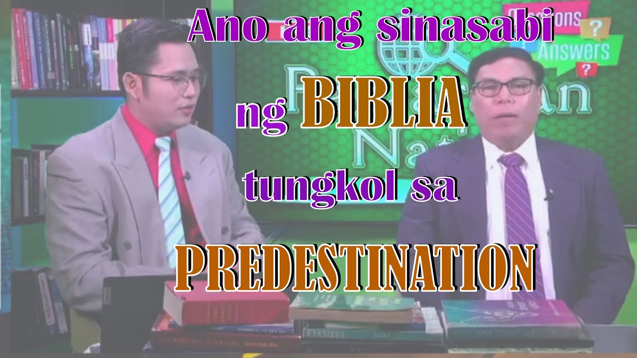 ANO ANG SINASABI NG BIBLIA TUNGKOL SA PREDESTINATION?/ PAG ARALAN NATIN MINISTRY