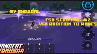 Tsb Custom Moveset Scripting Tutorial part 2! : Addition of VFX TO MOVES!