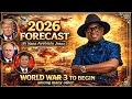 2026 Forecast World War 3 To Begin Nana Ayebiafo Jnana 