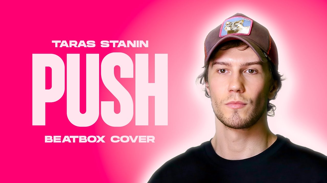 Taras Stanin  Push Enrique Iglesias Beatbox Cover