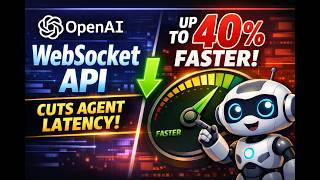 OpenAI WebSocket API Cuts Agent Workflow Latency by Up to 40%