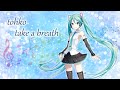 【初音ミク】tohko-take a breath