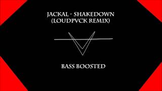 Jackal - Shakedown (LOUDPVCK Remix) (Bass boosted)
