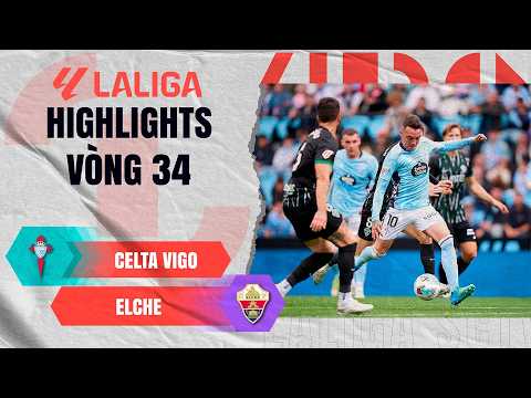 CELTA VIGO - ELCHE | TRẬN ĐẤU NHẸ NHÀNG CỦA ĐỘI CHỦ NHÀ | LALIGA EA SPORTS 25/26