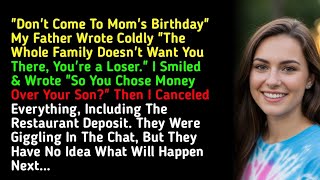 Don't Come To Mom's Birthday My Father Wrote Coldly The Whole Family Doesn't Want You There,...